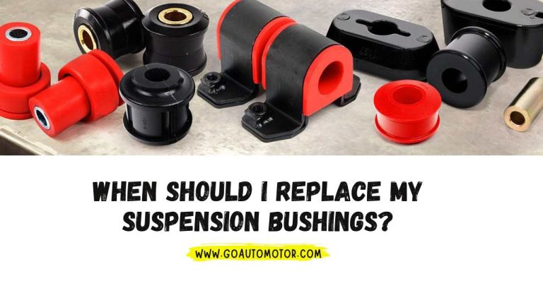 When Should I Replace My Suspension Bushings Go Auto Motor