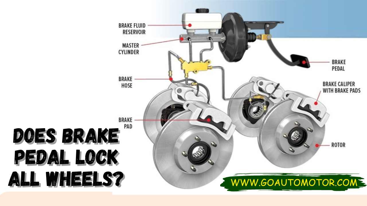 Does Brake Pedal Lock All Wheels? - Go Auto Motor